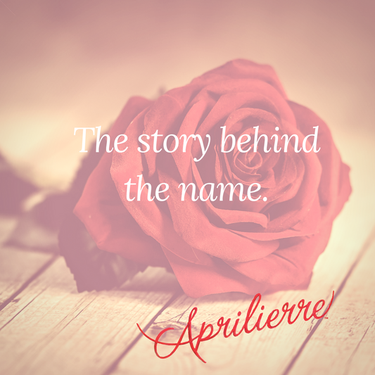 Why I chose the name Aprilierre ( <em>Ah-pril-e-air</em> )